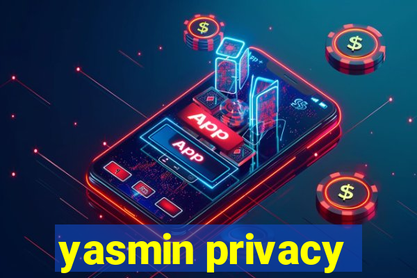 yasmin privacy